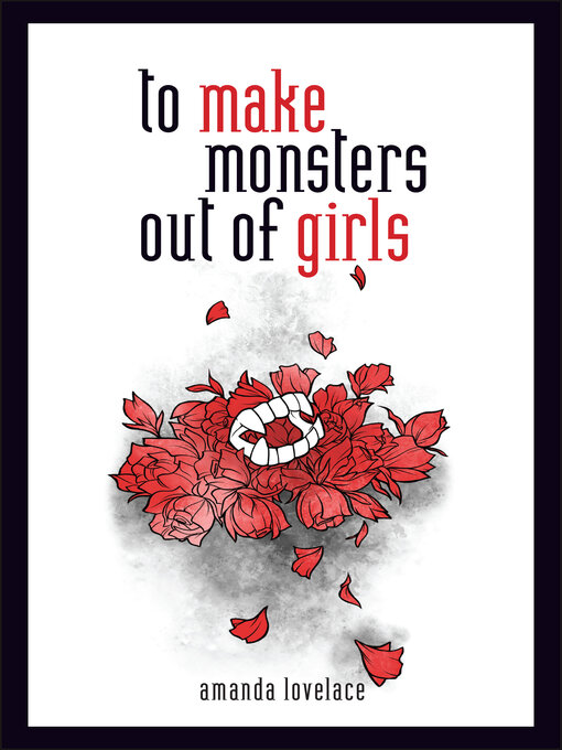 Title details for to make monsters out of girls by Amanda Lovelace - Available